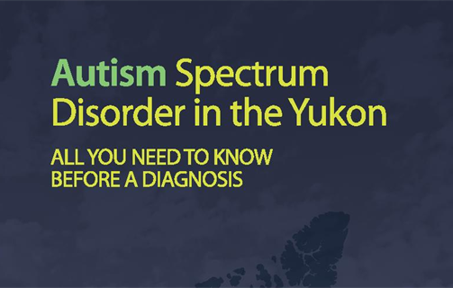 Autism Spectrum Disorder in the Yukon: All you need to know before a diagnosis